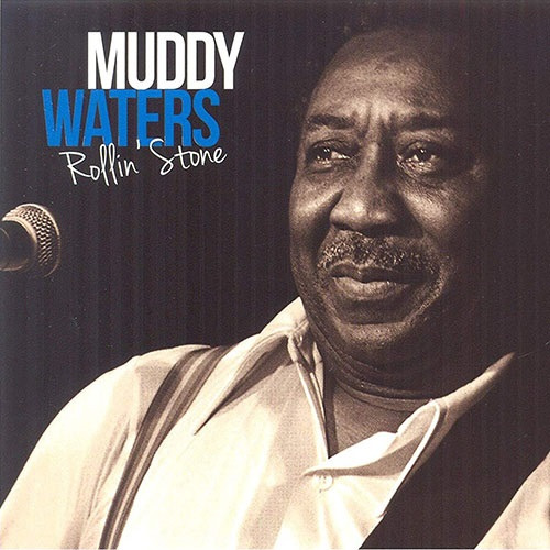 Muddy Waters  (1955 - 2011)
